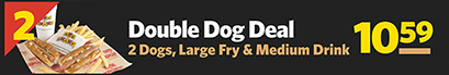 #2 Double Dog Deal 2 Dogs, Large Fry & Medium Drink