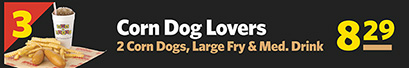 #3 Corn Dog Lovers 2 Corn Dogs, Large Fry & Medium Drink