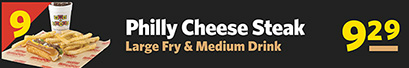 #9 Philly Cheese Steak, Large Fry & Medium Drink